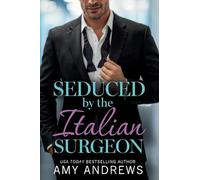 Seduced by the Italian Surgeon: Discover the steamy medical romance from Amy Andrews in 2026 (Hot Italian Surgeons, 2)