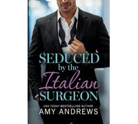 Seduced by the Italian Surgeon: Discover the steamy medical romance from Amy Andrews in 2026 (Hot Italian Surgeons, 2)