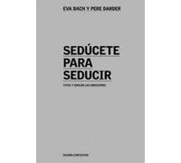 Sedúcete para seducir: Vivir y educar las emociones: 1 (Contextos)