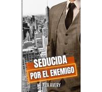 Seducida por el enemigo: El trato millonario (Los irresistibles abogados multimillonarios de Nueva York)