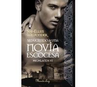 Seduciendo a una novia escocesa: Highlands VI (SUMA)