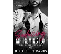 Seducing Mr Remington: Spicy Billionaire Romance (The Obsidian Series)