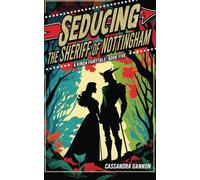 Seducing the Sheriff of Nottingham (A Kinda Fairytale)