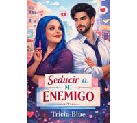 Seducir a mi enemigo (Serie Blue ladies)