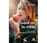 Seducir con tus sentidos