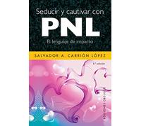 Seducir y cautivar con PNL (EXITO)