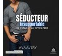 Séducteur Insupportable: De Lennemi Au Futur Père (audiolibro)