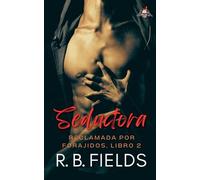 Seductora: Reclamada por Forajidos (Libro 2)