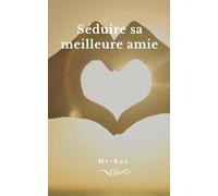Séduire sa meilleure amie