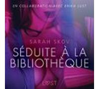 Séduite À La Bibliothèque - Une Nouvelle Érotique