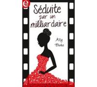 Séduite Par Un Milliardaire (ebook)