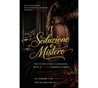 Seduzione e Mistero: Certe storie… non iniziano per caso ma ti cambiano la vita