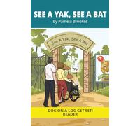 See A Yak, See A Bat: Decodable Books for Learning to Read. For Early Readers and Students with Dyslexia. (Reader. Words with Three Letters) (DOG ON A LOG Get Set! Readers and Chapter Book)