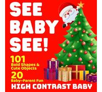 See! Baby See | High Contrast Book for Newborns 0-12 Months: First Gift for Every Baby Boy & Girl, New Mom and Dad | 101 Bold Shapes | Bonus Parent-Baby Fun Games