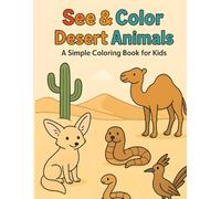 See & Color Cute Desert Animals: A Simple Coloring Book for Kids:: 24 Adorable Desert Animal Drawings to Color (The Perfect Coloring Gift for Kids)
