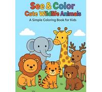See & Color Cute Wildlife Animals: A Simple Coloring Book for Kids: 24 Adorable Wildlife Animal Drawings to Color (The Perfect Coloring Gift for Kids)