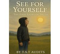 See for Yourself: The First Light of Truth