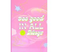 See good in all things