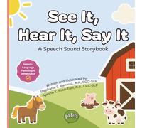 See It, Hear It, Say It: A Speech Sound Storybook (Lil' Bits of Language: Toddler Communication Series)