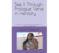 See It Through: Prologue Verse in Herstory: A memoir of hip hop, memory fragments, and cultural representation