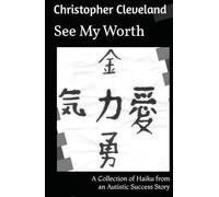 See My Worth: A Collection of Haiku from an Autistic Success Story