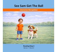 See Sam Get the Ball: Reading Step 2 | Series 1 Book 4 | Interaction Recognition (Sam and Dot Early Reading System - Series 1)