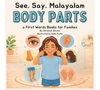 See, Say, Malayalam: Body Parts: First Words for Families | Learn Malayalam Through Pictures and Pronunciation (See, Say, Malayalam: Volume 1)