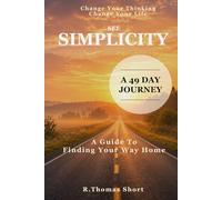 See Simplicity: A 49-Day Guide to Clarity, Purpose, Personal Growth, and a New Direction in Life