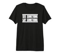 See Something Say Something en Blanco Camiseta Premium