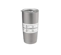 See Something Say Something en blanco Vaso térmico de acero inoxidable de doble pared