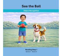 See The Ball: Reading Step 1 | Series 1 Book 3 | Object Recognition (Sam and Dot Early Reading System - Series 1)
