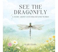 See The Dragonfly: A Story About Listening Beyond Words