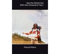 See the World Out With the Universe In You !