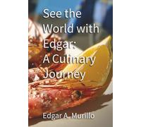 See the World with Edgar: A Culinary Journey