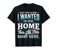 See This Is Why I Wanted To Stay Home This All This Right Camiseta