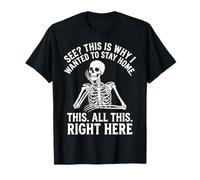 See This Is Why I Wanted To Stay Home This All This Right Camiseta