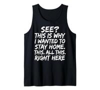 See This Is Why I Wanted To Stay Home This All This Right Camiseta sin Mangas