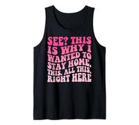 See This Is Why I Wanted To Stay Home This All This Right Camiseta sin Mangas