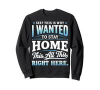 See This Is Why I Wanted To Stay Home This All This Right Sudadera