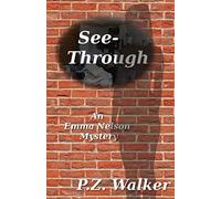 See-Through: An Emma Nelson Mystery: 1