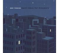 See Venus - Hard Times for Dreamers