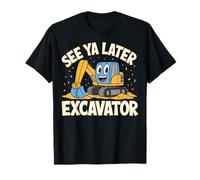 See Ya Later Excavator Camiseta