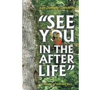 "See You in the Afterlife": A memoir of love and loss