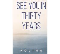 SEE YOU IN THIRTY YEARS