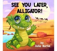 See You Later, Alligator!