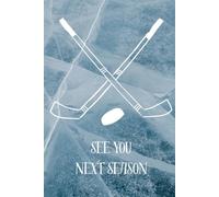 See You Next Season Journal: heated rivalry inspired, hockey lover, hollanov notebook