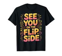 See You On The Flip Side Adiós Retro adiós - Camiseta