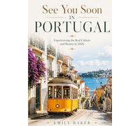 See You Soon in Portugal: Experiencing the Real Culture and Beauty in 2026