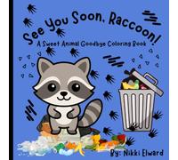 See You Soon, Raccoon!: A Sweet Animal Goodbye Coloring Book