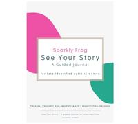See Your Story: A guided journal for late-identified autistic women
